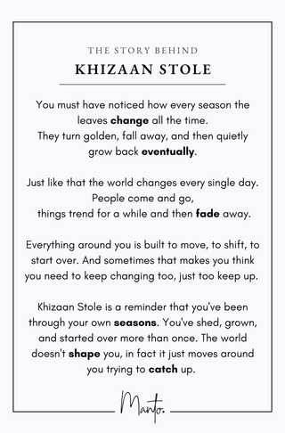 Design Philosophy of Khizaan Stole